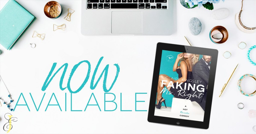 Faking Ms. Right by Claire&nbsp;Kingsley