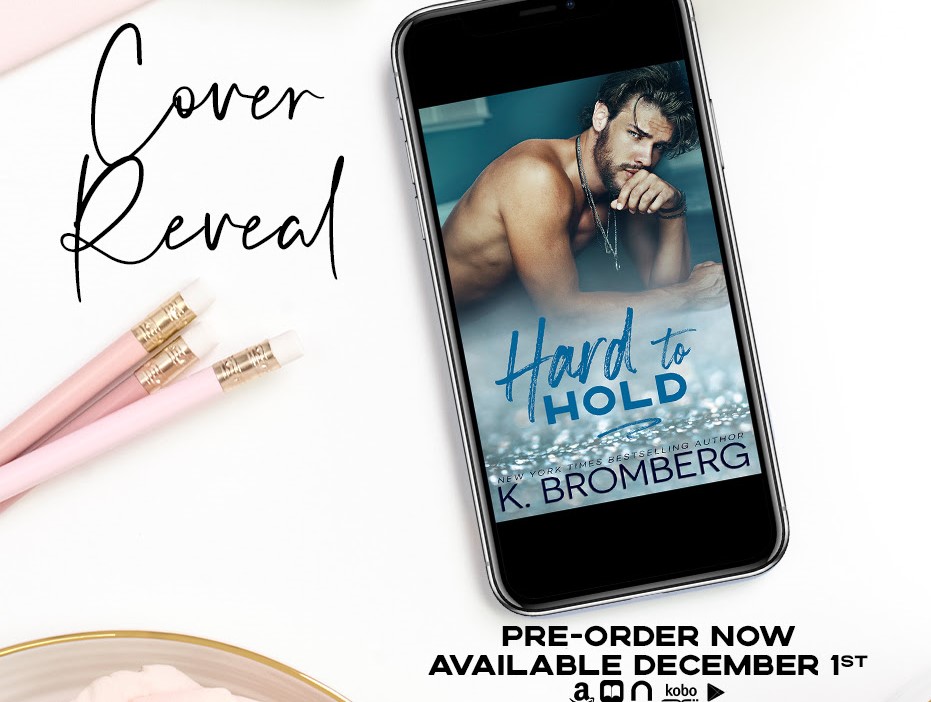 Hard to Hold by K.&nbsp;Bromberg
